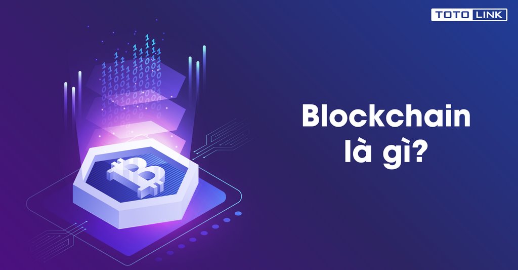 Mạng lưới Blockchain Technology là gì?