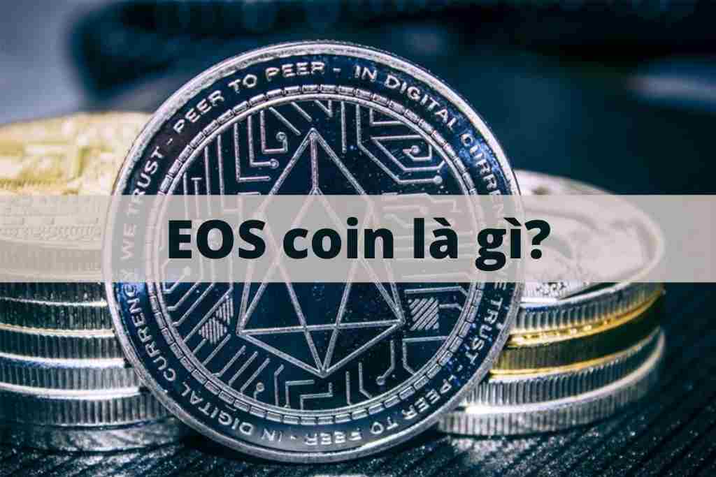 Khái niệm coin EOS. 
