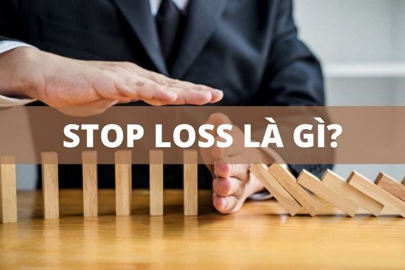 Khái niệm stop loss trong chứng khoán là gì?